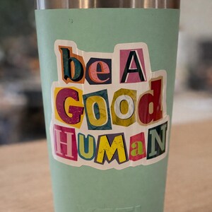 Be a Good Human Vinyl Sticker | Waterproof Kindness Decal | Positivity Sticker zdjęcie 2