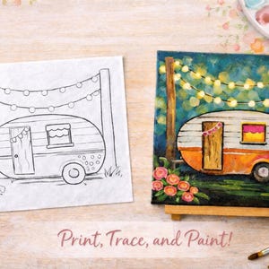 Puede incluir: Una colorida pintura de una caravana vintage con luces de cadena, exhibida en un pequeño caballete. Junto a ella, un dibujo lineal en blanco y negro de la misma caravana. El texto "Print, Trace, and Paint!" está en la parte inferior.