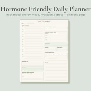 May include: A daily planner page titled Hormone Friendly Daily Planner with sections for daily schedule, gratitude, meals, water intake, mood, energy, movement, and self-care. The layout is organized with lines and boxes on a light cream background.