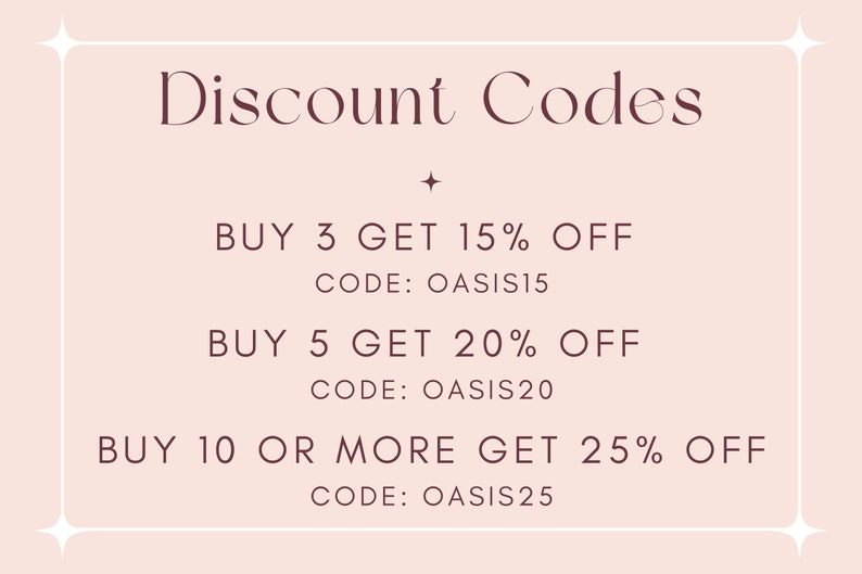 May include: A pink and white graphic with the text "Discount Codes" and three discount codes: Buy 3 get 15% off, code OASIS15; Buy 5 get 20% off, code OASIS20; Buy 10 or more get 25% off, code OASIS25.