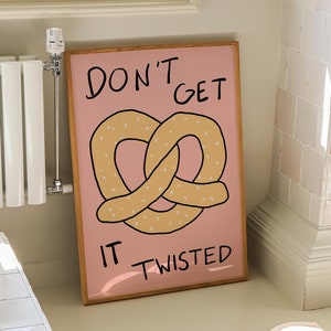 Dont Get It Twisted Print, Pretzel Poster, Retro Food Art, Pop Art Food Print, Cute Food Illustration, Hand Drawn Sketch, Modern Kitchen Art