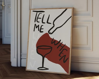 Tell Me When Wine Print, Bar Cart Art, Retro Cocktail Poster, Hand Drawn Wine Poster, Vintage Wine Print, Cheers Print, Modern Kitchen Art