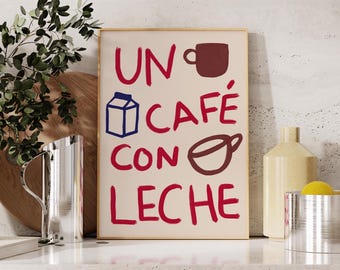 Un Cafe Con Leche Print: Trendy Kitchen Wall Art (Digital Download)