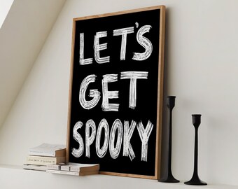 Let's Get Spooky Halloween Print: Black & White Typography Art (Digital Download)