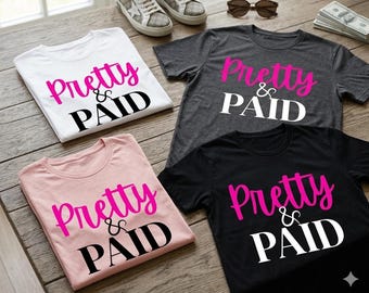 Camiseta con estampado "Pretty & Paid", camiseta femenina emprendedora, atuendo de jefa, camiseta rosa.