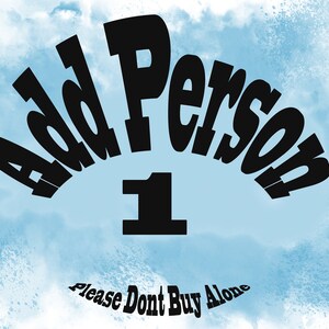 May include: A blue and white watercolor background with the text "Add Person 1" in black. Below the text is the phrase "Please Don't Buy Alone" in black.