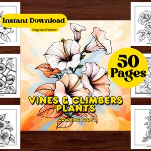 May include: A digital coloring book titled "Vines & Climbers Plants" with 50 pages. The cover features a floral illustration with hibiscus flowers and the words "Instant Download". The book includes grayscale line drawings of various plants.