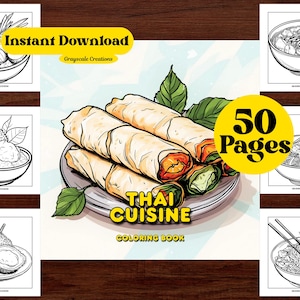 Könnte beinhalten: Ein thailändisches Kochbuch zum Ausmalen mit 50 Seiten, das Illustrationen verschiedener thailändischer Gerichte zeigt. Das Cover zeigt Frühlingsrollen und den Text "Thai Cuisine Coloring Book".