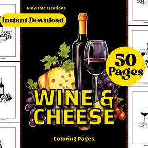 50 Wine and Cheese Coloring Page Book, Food Beverage Drink Culinary, Printable PDF Sheets, Instant Download, Grayscale, Adults + Kids