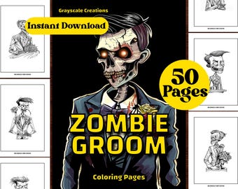 50 Zombie Groom Coloring Page Book, Halloween Cartoon Creepy, Printable PDF Sheets, Instant Download, Grayscale Coloring, Adults + Kids