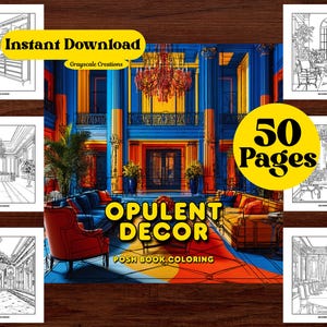 May include: A digital download coloring book titled "Opulent Decor" with 50 pages. The cover features a colorful illustration of a luxurious interior with the text "Instant Download" and "Grayscale Creations".