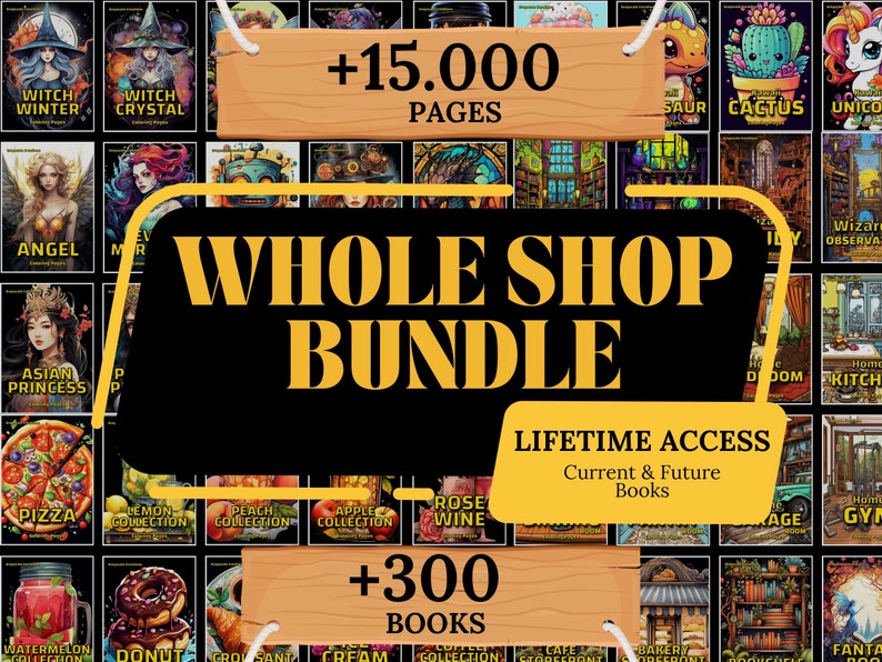 May include: A digital illustration of a shop banner advertising a bundle of over 300 coloring books with over 15,000 pages. The banner is yellow and black with the text "Whole Shop Bundle" and "Lifetime Access Current & Future Books".