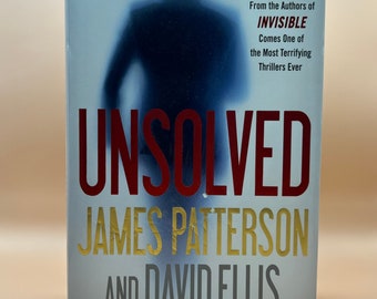 Unsolved, by James Patterson and David Ellis. First Edition.