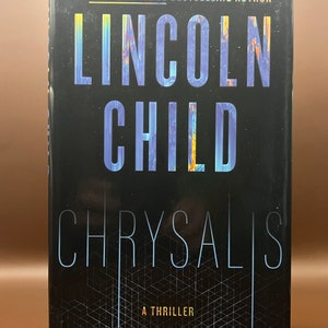 Chrysalis: Jeremy Logan Book #6, by Lincoln Child   *First Edition