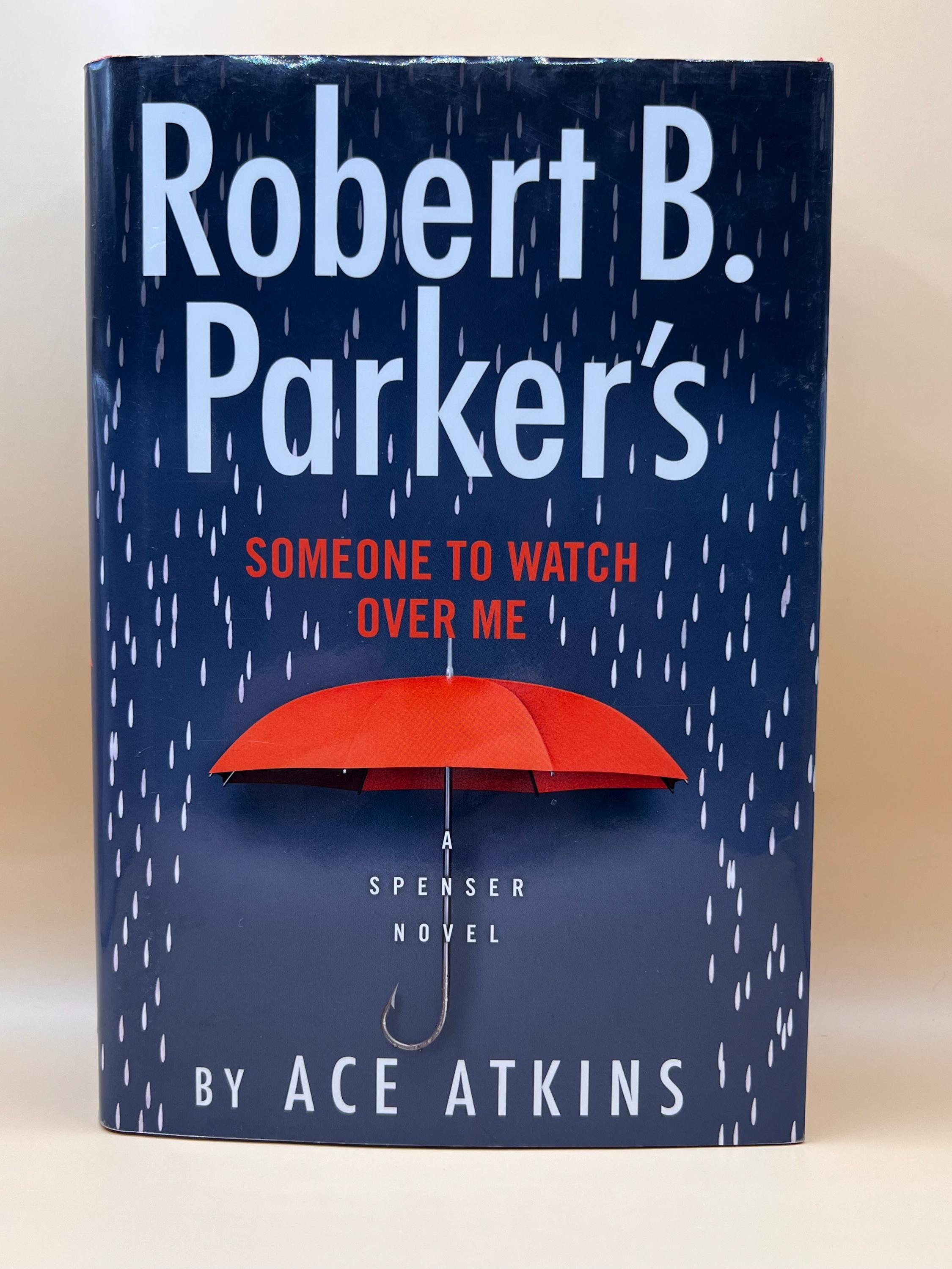 Someone to Watch Over Me by Robert B. Parker, Ace Atkins