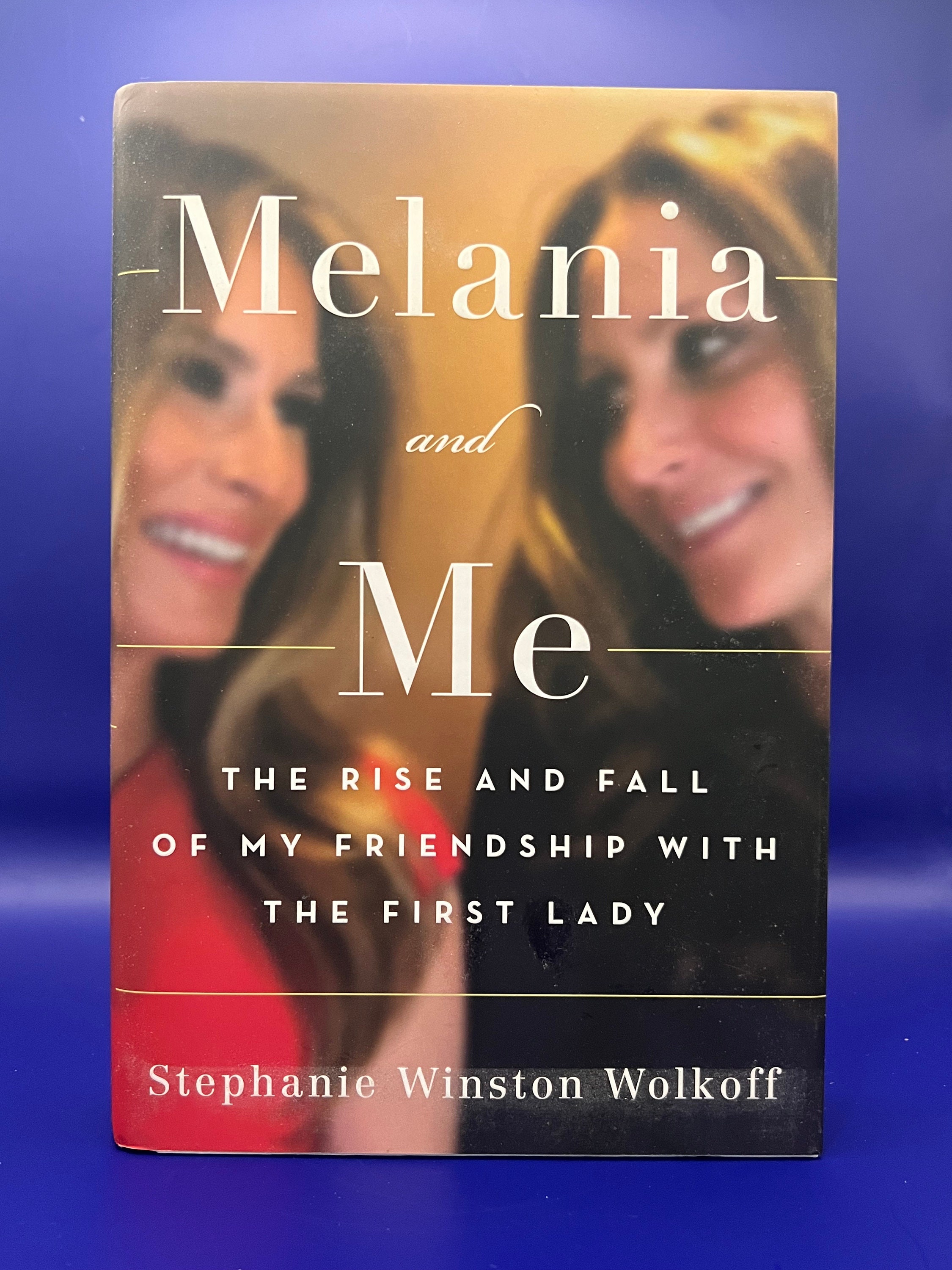 Melania and Me the Rise and Fall of My Friendship With the First Lady