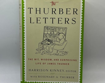 Las cartas de Thurber: el ingenio, la sabiduría y la sorprendente vida de James Thurber, de Harrison Kinney con Rosemary Thurber
