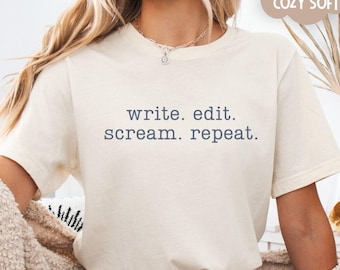Write Edit Scream Repeat Shirt, Novel Writer Shirt, Gift for Author, Literary Gift Shirt, Writer Motivation Gift Crewneck, Book Writing Gift