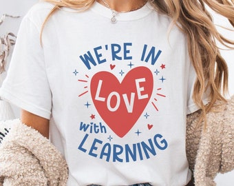 Valentine Teacher Comfort Colors® Shirt Love Learning Shirt Heart T-shirt Valentine Outfit School Teacher Gift Happy Valentines Day Crewneck