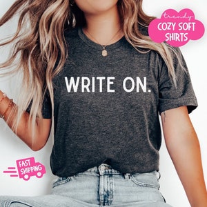 Write On Shirts Friendly Writer Gift Personal Author Shirt Gifts Novelist Tshirt Cute Crewneck Tee For Book Writers In My Writing Books Era