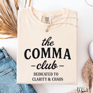 Comma Club Shirt, Grammar Comfort Colors® Comma Shirt, Funny Punctuation Tshirt, Grammar Lovers Gift, English Teacher Tee, Writing Shirt