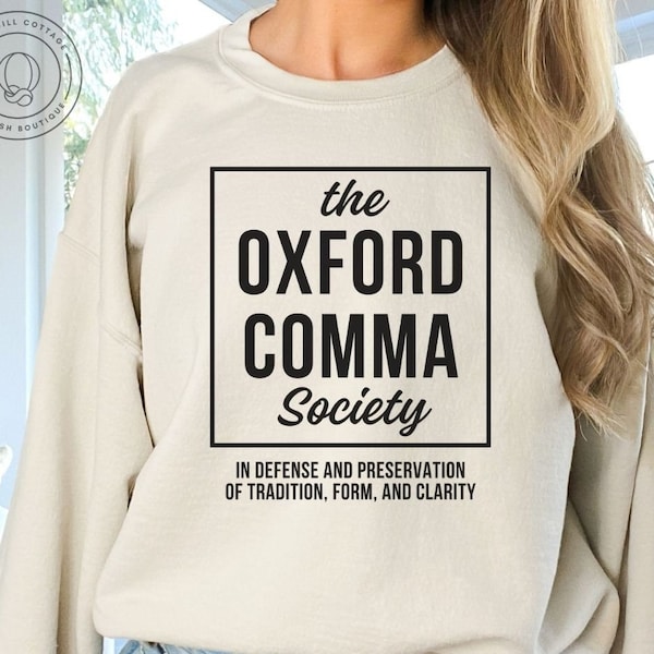 Oxford Comma Society Sweatshirt, Writer Gift Sweatshirt, Bibliophile Shirt, Grammar Police Shirt, Book Lover Gift, Funny Grammar Sweatshirt