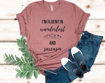 Wanderlust Sarcasm Graphic Tee, Travel Shirt