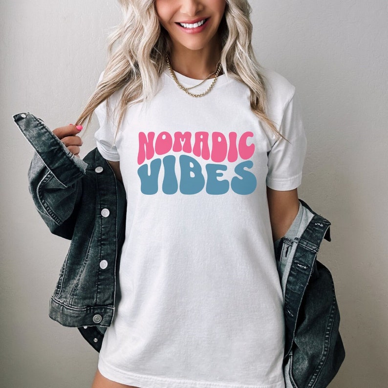 Nomadic Vibes Shirt Adventure shirt gift for travel lover vacation shirt nomad shirt White