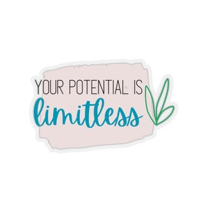 May include: A pink and white sticker with a torn edge design. The sticker features the text "YOUR POTENTIAL IS limitless" in black and blue lettering with a green leaf design.