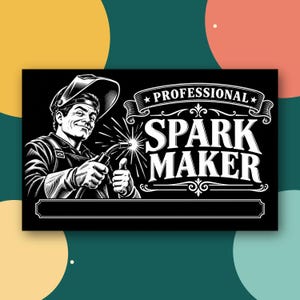 May include: A black and white graphic illustration featuring a welder wearing a protective helmet and apron, holding a welding torch with sparks. The text reads PROFESSIONAL SPARK MAKER in a decorative banner style with an empty rectangular frame below.