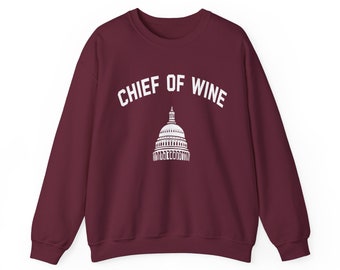 Chief of Wine Maroon Crewneck Sweatshirt, Chief of Staff, Wine Hospitality Director Gift, Sommelier Sweater, Wine Politics, US Capitol Shirt