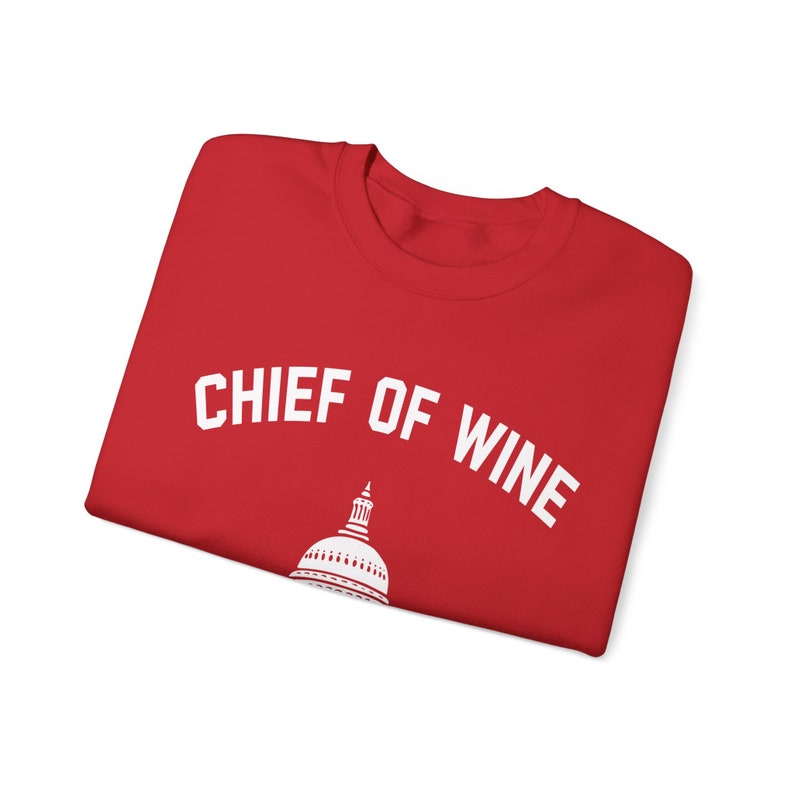Chief of Wine Red Crewneck Sweatshirt, Sommelier Sweater, Winemaker Gift, Wine Director, Funny Chief of Staff, Wine Shop Clothes, US Capitol image 4