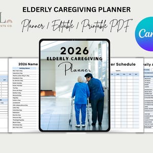 May include: An "Elderly Caregiving Planner" with the text "2026" and the words "Planner, Editable, Printable PDF". The planner includes a care log, a holiday list, and a schedule. The image also features a Canva logo.