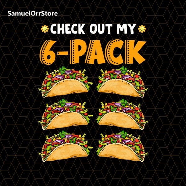 Check Out My Six Pack Png, Funny Cinco De Mayo Png, Tacos Png, Mexican Fiesta Png, Taco Lover Gift, Mexican Fiesta Png, Funny Food Png