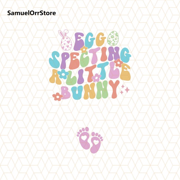 Egg Specting A Little Bunny Png, Easter Pregnancy Announcement Png, Baby Shower Png, Retro Groovy Easter Maternity, Spring Easter Expecting