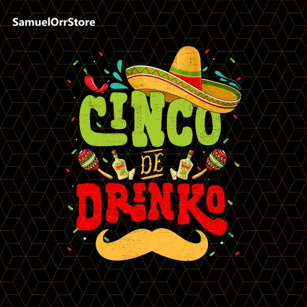 Cinco De Drinko Png, Cinco de Mayo Png, Mexican Png, Fiesta Png, Fiesta Squad Png, Mexican Holiday Celebration Png, Tacos Png, Drinko Png