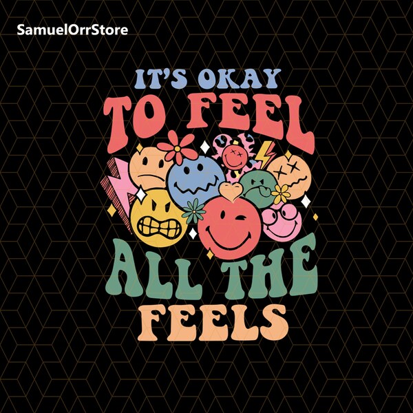 Retro Groovy It's Okay To Feel All The Feels Png, Mental Health Png, Emotions Png Inclusion Png, Speech Therapy Png, BCBA Png, RBT Png