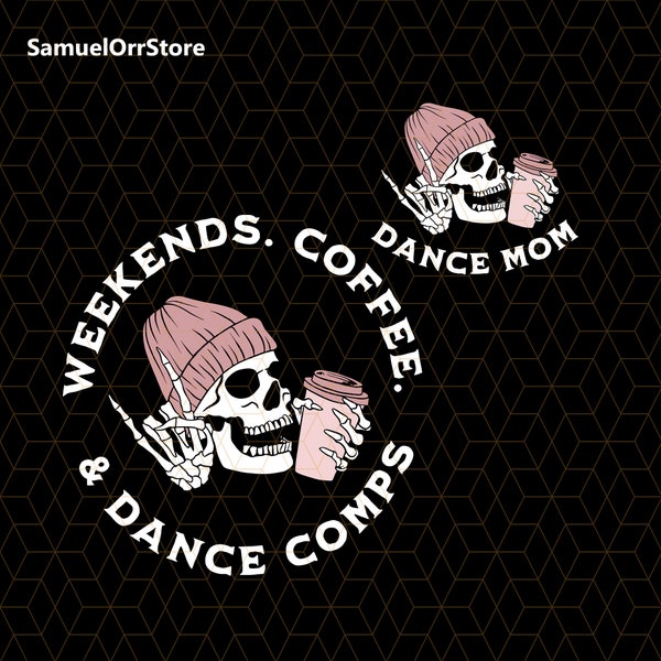 Weekends Coffee And Dance Comps Png, Funny Skull Dance Comp Png, Cheer Comps Png, Cheer Mom Png, Cheerleader Png, Trendy Dance Mom Gift