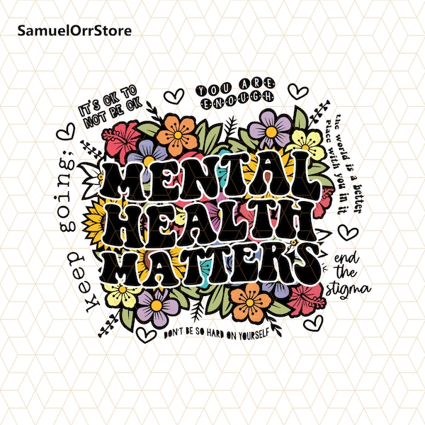 Mental Health Matters Png, Floral Mental Health Png, Awareness Month Png, Positive Quote Png,Mental Health Awareness, Behavior Analyst Png