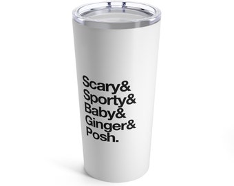 Spice Girls - Scary Spice, Sporty Spice, Baby Spice, Ginger Spice & Posh Spice - Spice Girls Tribute Tumbler - 20oz