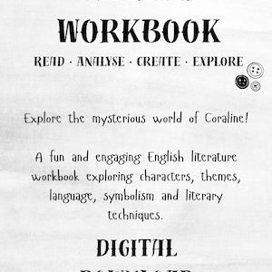May include: A white document titled CORALINE WORKBOOK with black text, button illustrations, and a cat silhouette. It includes the phrases READ · ANALYSE · CREATE · EXPLORE, Explore the mysterious world of Coraline!, and DIGITAL DOWNLOAD.