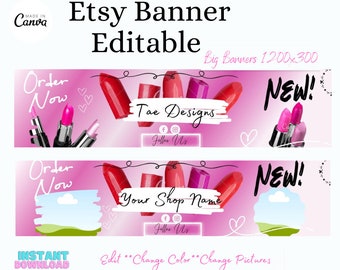 May include: Pink Etsy banner template with lipstick graphics. The banner includes the text "Etsy Banner Editable" and "Big Banners 1200x300". It also features the text "Order Now" and "NEW!" with the shop name and social media handles.