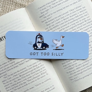 Got Too Silly Bookmark, Blue Bookmark, Duck Bookmark, Silly Goose Bookmark, Funny Bookmark