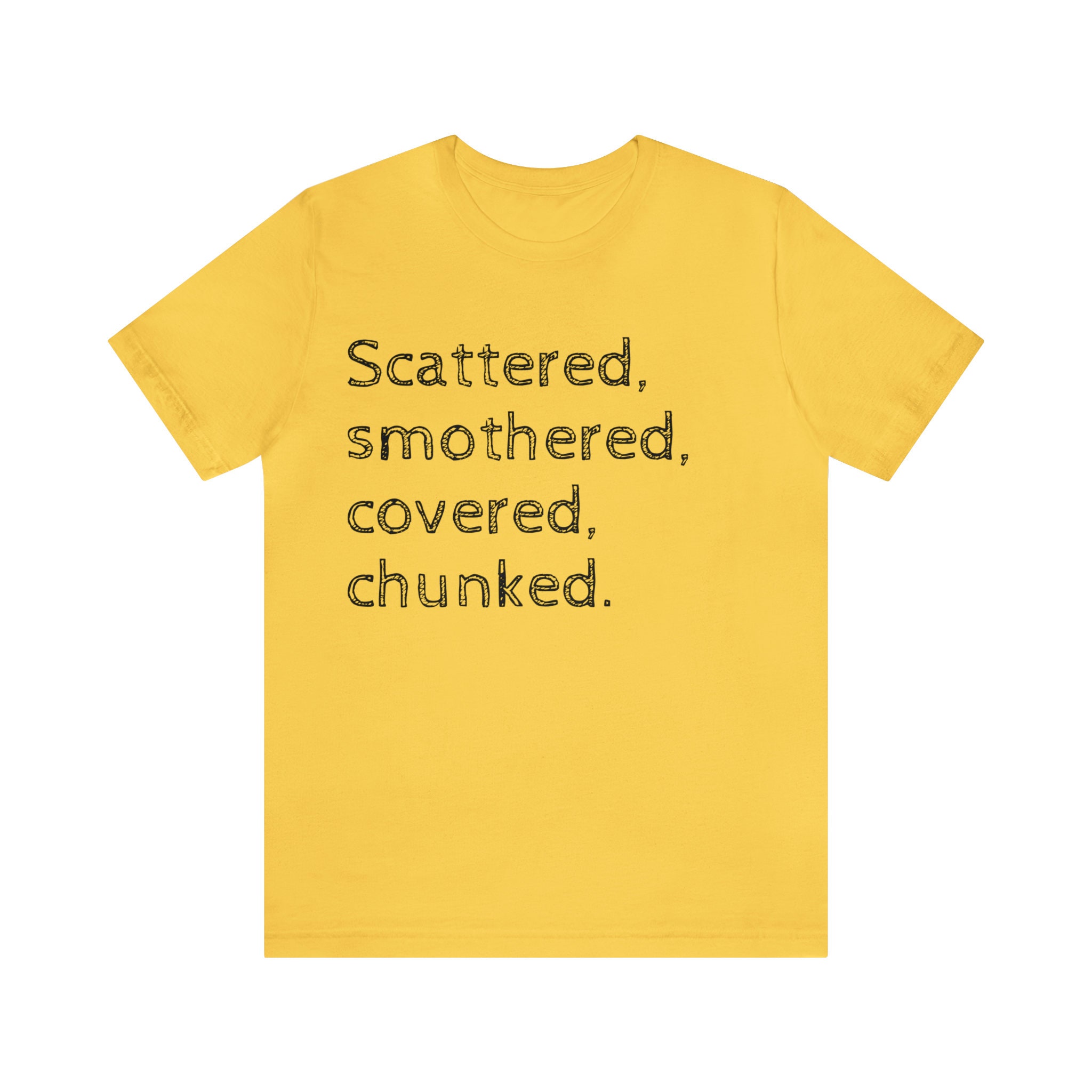 Scattered, Smothered, Covered, Chunked Waffle Houseinspired Shirt Etsy