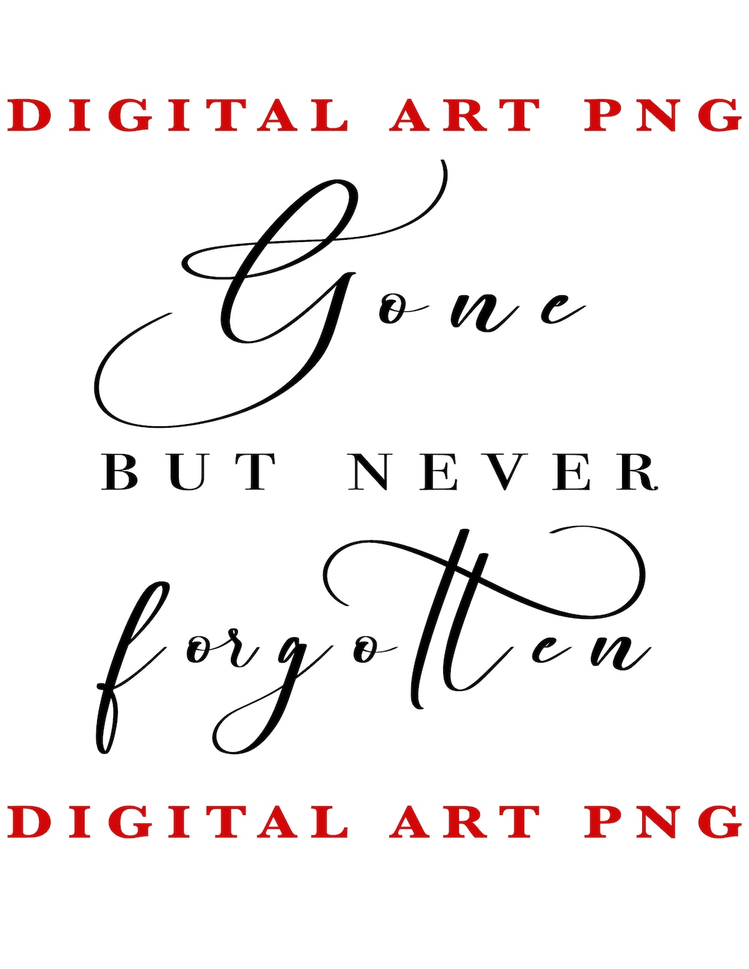 Gone but Never PNG File Etsy