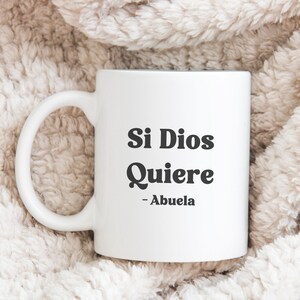 Abuela Mug, Si Dios Quiere Grandma Mug, Spanish Mug, Inspirational Spanish Saying Coffee Cup, Gift for Grandma, Abuela Gift