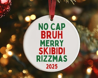 No Cap BRUH Merry Skibidi Rizzmas Christmas Ornament Skibidi Meme - Gen Z Teenager Xmas Gift - 2026 Funny Christmas Ornament