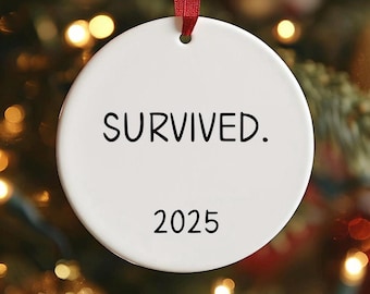 Survived 2025 Funny Christmas Ornament, Novelty Gag Christmas Gift, Gift for Friend & Coworker, White Elephant Gift