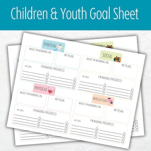 May include: A printable goal sheet for children and youth with sections for spiritual, social, physical, and intellectual goals. Each section includes space to write what you are working on, your plan, and to track your progress.