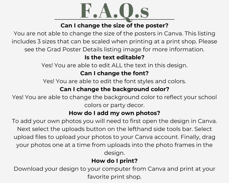 Puede incluir: Una lista de preguntas frecuentes sobre el dise&ntilde;o de un p&oacute;ster de graduaci&oacute;n. Las preguntas incluyen: &iquest;Puedo cambiar el tama&ntilde;o del p&oacute;ster? &iquest;El texto es editable? &iquest;Puedo cambiar la fuente? &iquest;Puedo cambiar el color de fondo? &iquest;C&oacute;mo puedo agregar mis propias fotos? &iquest;C&oacute;mo puedo imprimir?